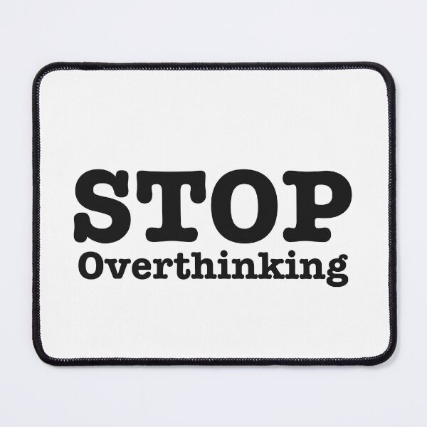 Item preview, Stop Overthinking designed and sold by Fullspace.