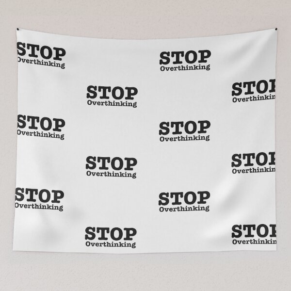 Item preview, Stop Overthinking designed and sold by Fullspace.