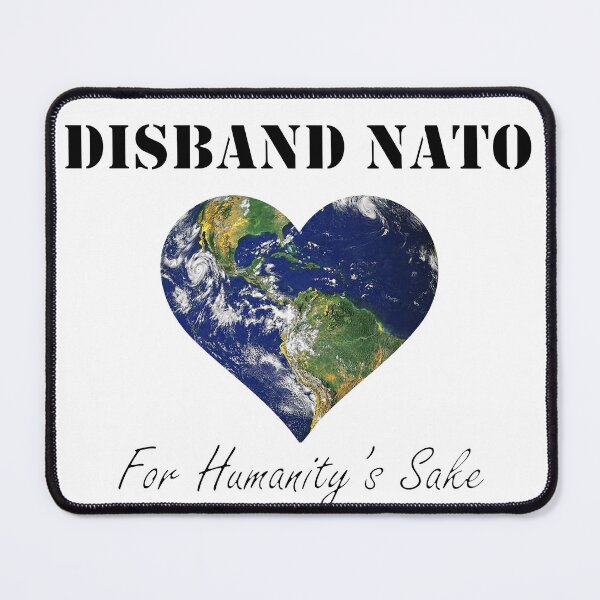 Item preview, Disband NATO for Humanity’s Sake - black text designed and sold by Lisa Liberty.