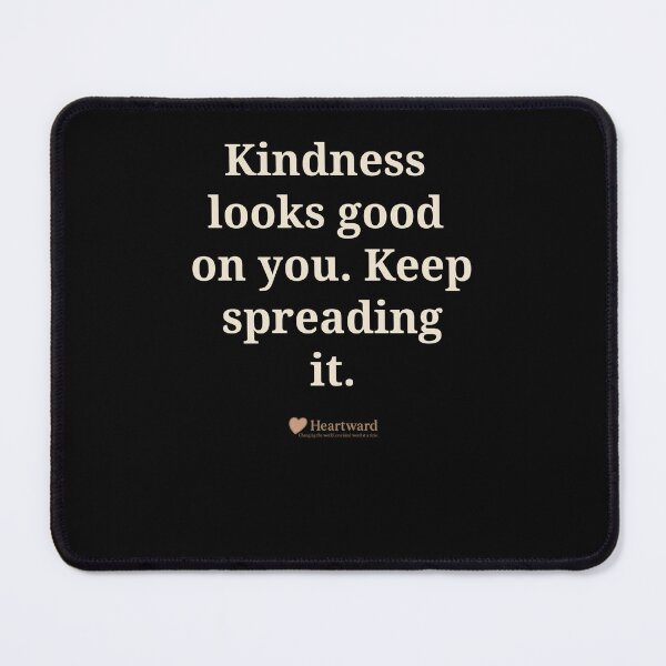 Item preview, Kindness looks good on you. Keep spreading it. designed and sold by DesignByBrown.