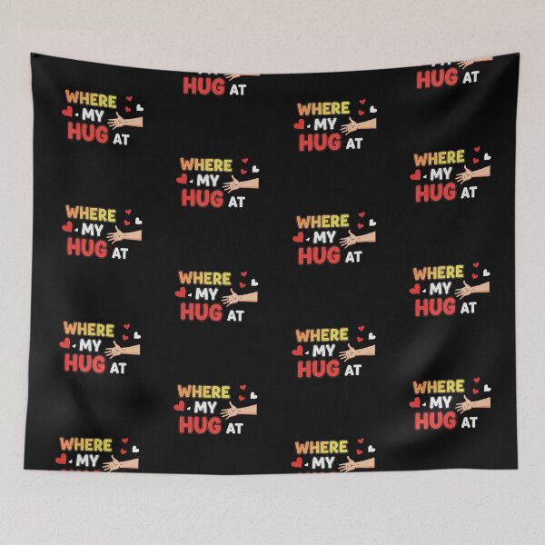 Item preview, "Where My Hug at" Heartfelt Design designed and sold by DMNindustries.