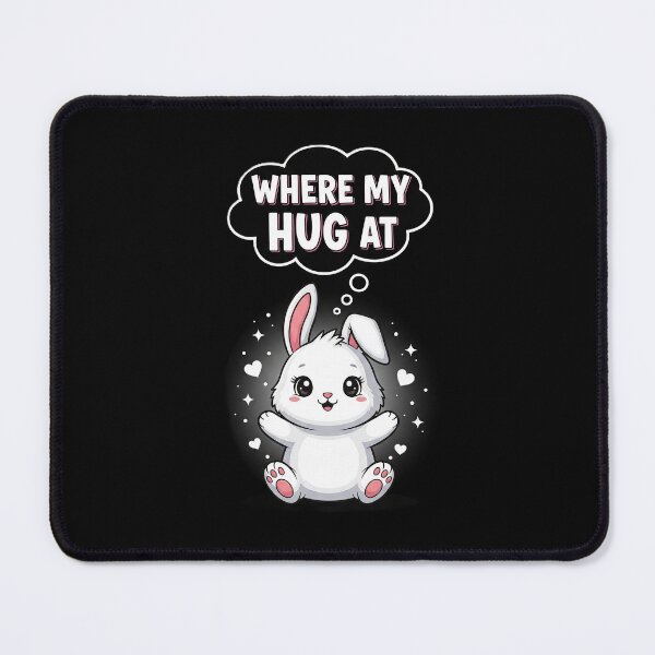 Item preview, Adorable Bunny "Where My Hug at" Design designed and sold by DMNindustries.