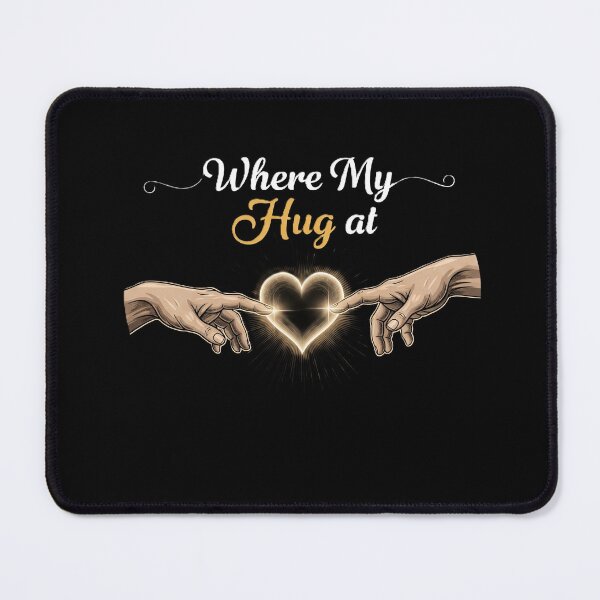 Item preview, "Where My Hug at" A Heartfelt Connection designed and sold by DMNindustries.