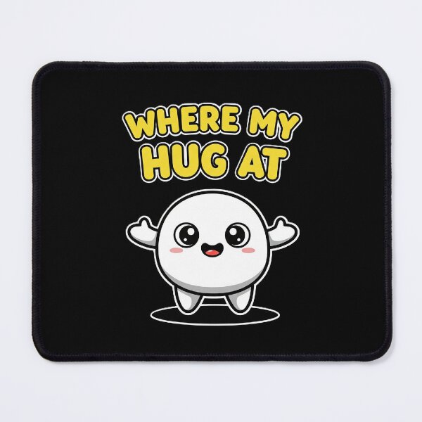 Item preview, Cute Blob "Where My Hug at" Design designed and sold by DMNindustries.