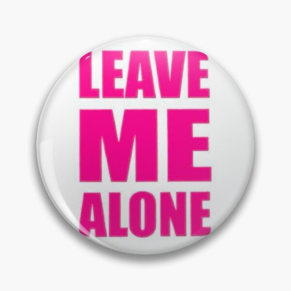 Item preview, LEAVE ME ALONE  designed and sold by txnezXD.