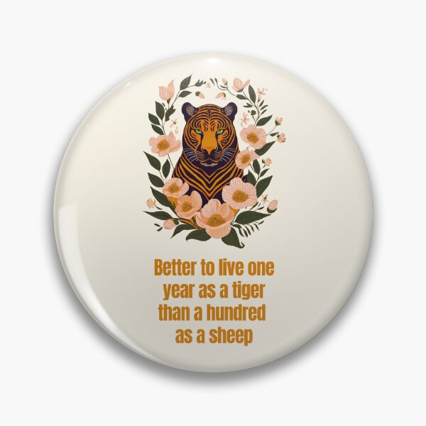 Item preview, Better to live one year as a tiger than a hundred as a sheep designed and sold by La Loca.