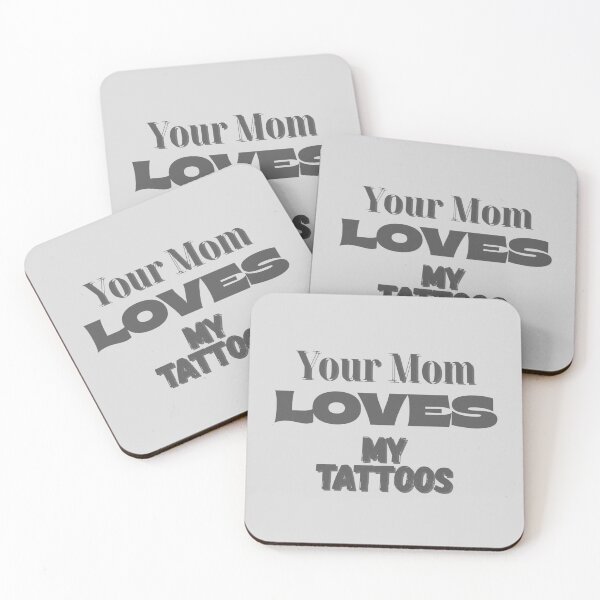 Item preview, Your Mom Loves My Tattoos designed and sold by Mothe3rd.