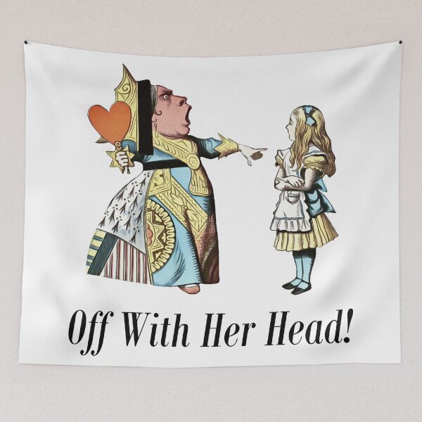 Item preview, Off With Her Head! Alice & Queen Of Hearts Quote designed and sold by maryedenoa.