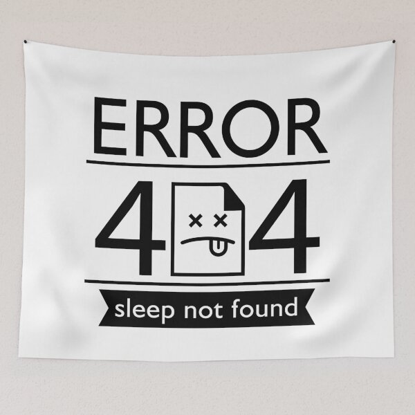 Item preview, ERROR 404 SLEEP NOT FOUND DESIGN designed and sold by OxmatDesign.