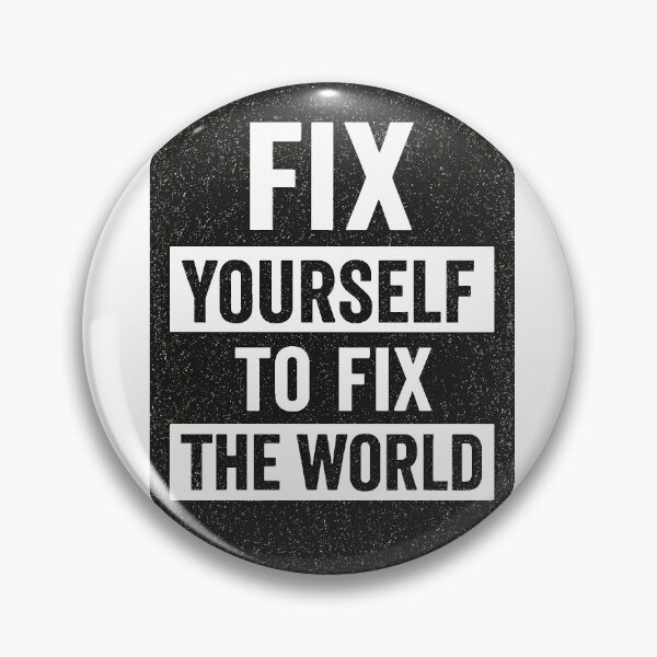 Item preview, Fix Yourself To Fix The World designed and sold by Better4Tomorrow.