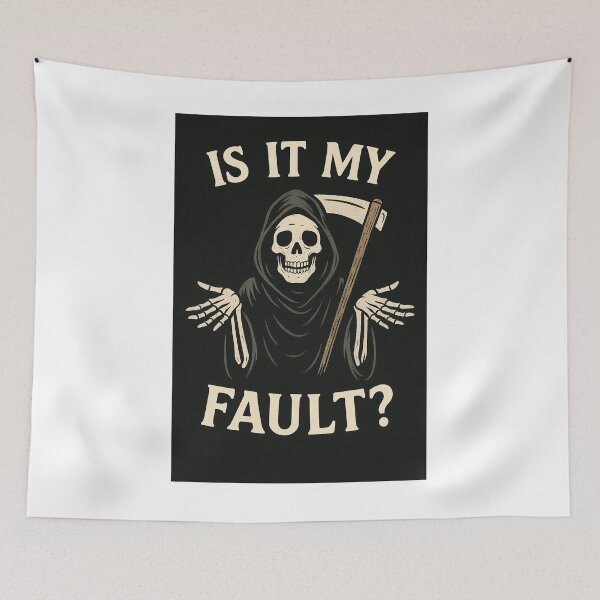 Item preview, "Is It My Fault? – Grim Reaper Dark Humor" designed and sold by GARAPROMOCIONES.