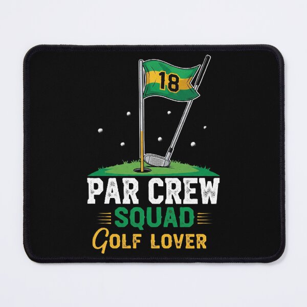 Item preview, Par Crew Squad" Hole 18 Golf Lover's Design designed and sold by DMNindustries.