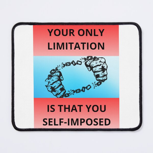 Item preview, Your only limitation is that you self-imposed designed and sold by Presssy.