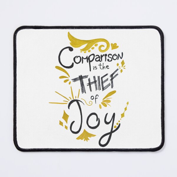 Item preview, Comparison is the Thief of Joy designed and sold by ShadowcatKirara.