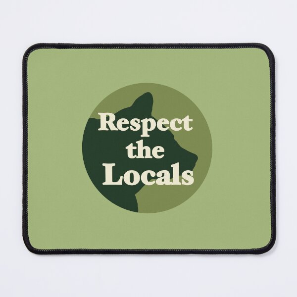 Item preview, Respect The Locals designed and sold by lauratroy.