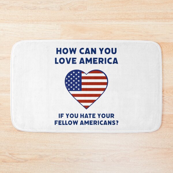 Item preview, How can you love America if you hate your fellow Americans? designed and sold by Rachel the Artist .