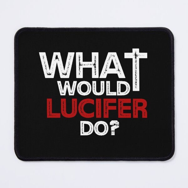 Item preview, What Would Lucifer Do? - Lucifer Morningstar  designed and sold by KauzSL.