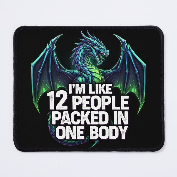 Item preview, The Mighty Dragon: "I'm Like 12 People Packed in One Body" designed and sold by DMNindustries.