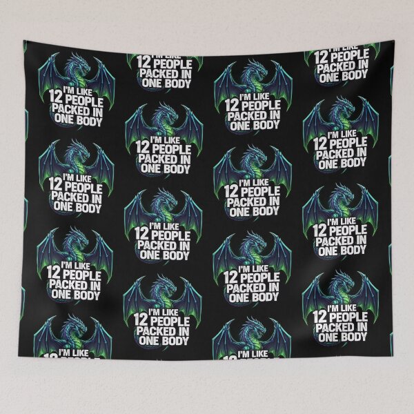 Item preview, The Mighty Dragon: "I'm Like 12 People Packed in One Body" designed and sold by DMNindustries.