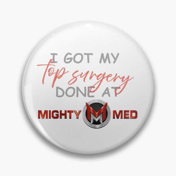 Item preview, i got my top surgery done at mighty med designed and sold by rhwrhw.