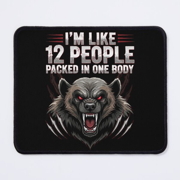 Item preview, Fierce Wolf "I'm Like 12 People Packed in One Body" Design designed and sold by DMNindustries.