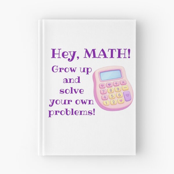 Item preview, Hey Math! Solve Your Own Problems! Student Gift, Back to School designed and sold by SSustainable.