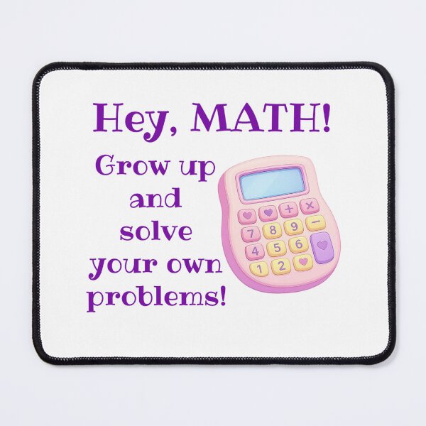 Item preview, Hey Math! Solve Your Own Problems! Student Gift, Back to School designed and sold by SSustainable.