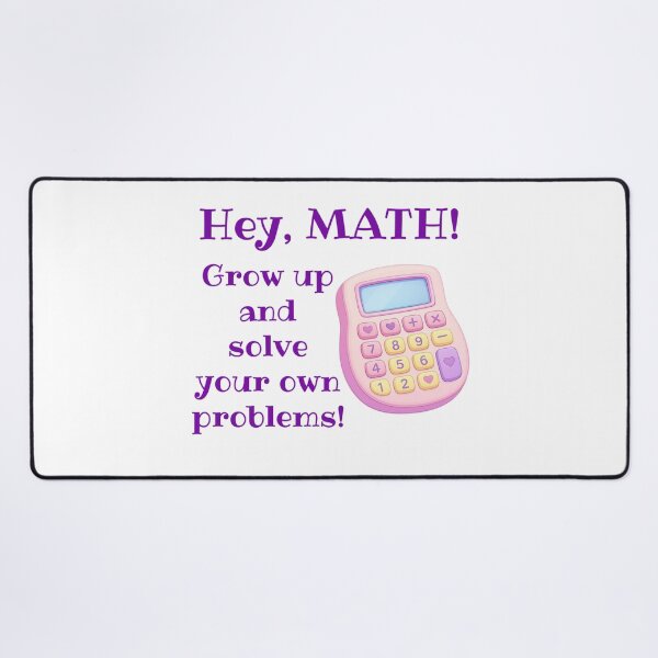 Item preview, Hey Math! Solve Your Own Problems! Student Gift, Back to School designed and sold by SSustainable.