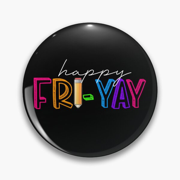 Item preview, Happy Fri-Yay Friday Lover Friyay Gear designed and sold by DynamicDesign.
