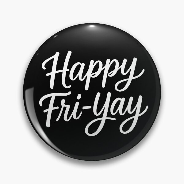 Item preview, Happy Fri-Yay Friday Lover Friyay Gear designed and sold by DynamicDesign.