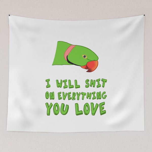 Item preview, I will shit on everything you love - green ringneck designed and sold by FandomizedRose.