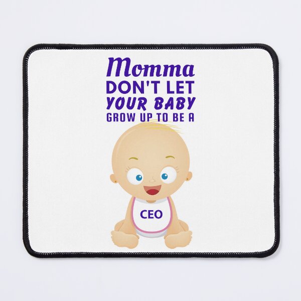 Item preview, Momma, Don’t Let Your Baby Grow Up to Be a CEO – Corporate Humor & Business Satire designed and sold by SnarkSharks.