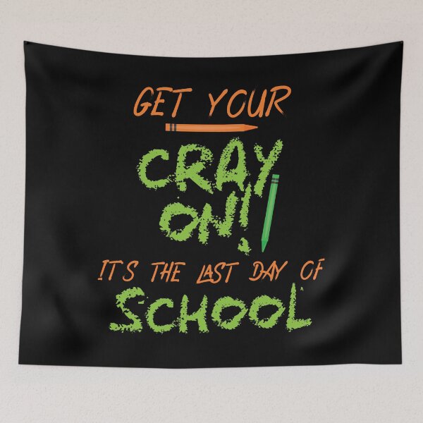 Item preview, Get Your Cray On Last Day of School Design for Students designed and sold by AllStarMerch.