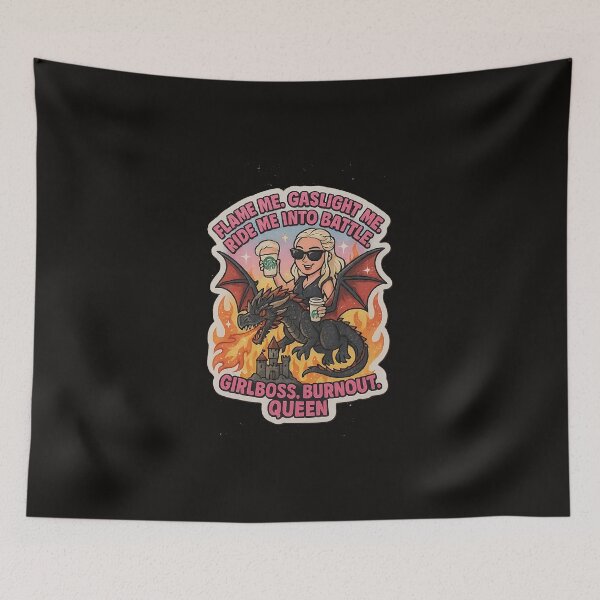 Item preview, Girlboss Burnout Queen – Flame Me, Gaslight Me, Ride Me Into Battle designed and sold by MAVNALE.