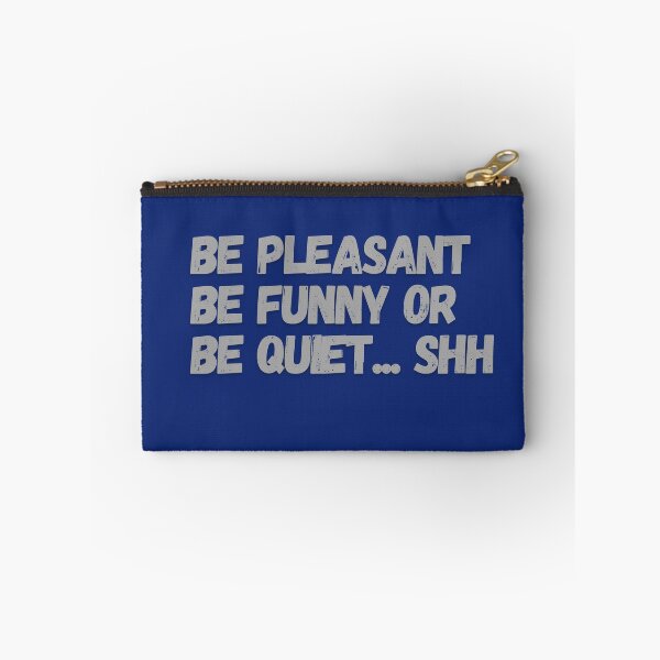 Item preview, Copy of Be Pleasant, Be Funny, Or Be Quiet designed and sold by Mothe3rd.