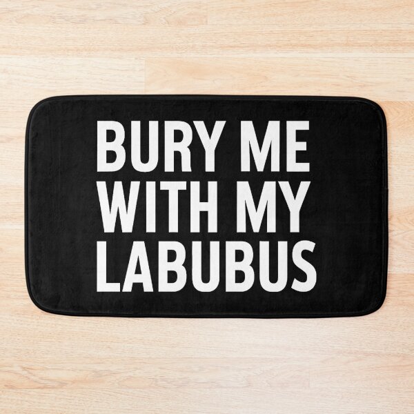Item preview, Bury Me With My Labubus  designed and sold by PlanetMarker.