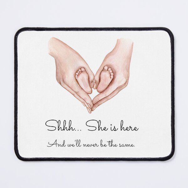 Item preview, Shhh… She is here. And we’ll never be the same. designed and sold by SillentDesign.