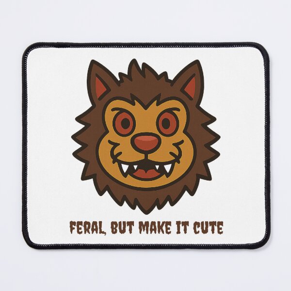 Item preview, Feral, But Make It Cute designed and sold by CanSparkleArt.