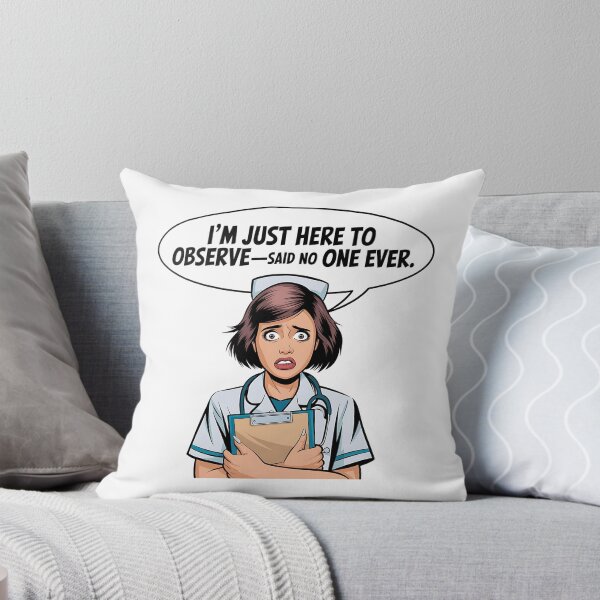 Item preview, Funny Student Nurse Shirt – “I’m Just Here To Observe – Said No One Ever” – Clinical Rotation Humor designed and sold by CuteDesignables.
