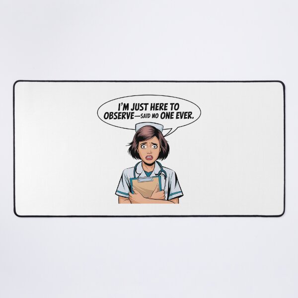 Item preview, Funny Student Nurse Shirt – “I’m Just Here To Observe – Said No One Ever” – Clinical Rotation Humor designed and sold by CuteDesignables.