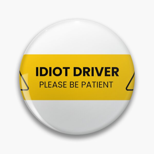 Item preview, Idiot Driver Please Be Patient Bumper Sticker designed and sold by JokesThatStick.