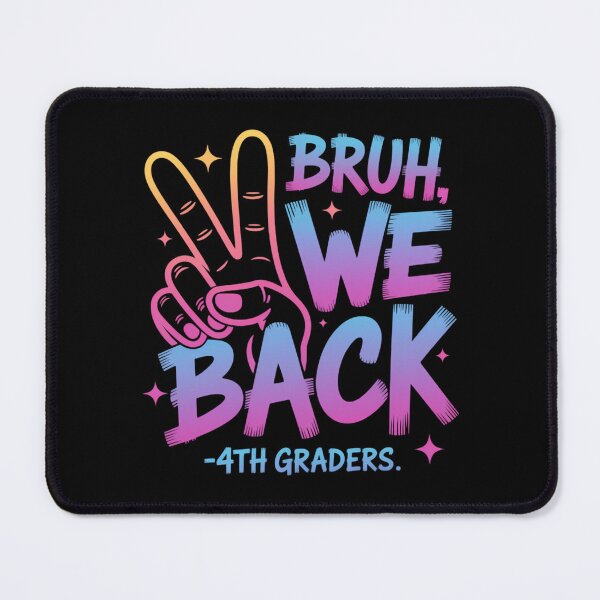 Item preview, Bruh We Back 4th Graders Back To School Fourth Grade designed and sold by Sunset4Bones.