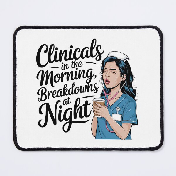 Item preview, Clinicals in the Morning Breakdowns at Night – Funny Student Nurse Clinical Rotation designed and sold by CuteDesignables.