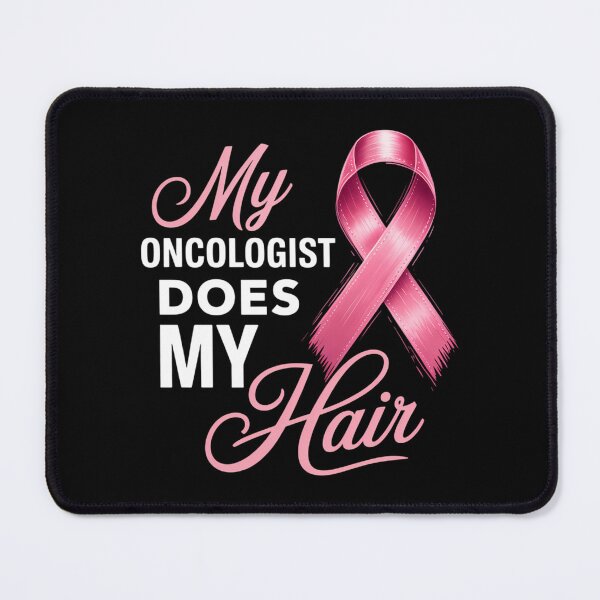 Item preview, My Oncologist Does My Hair Breast Cancer designed and sold by Sunset4Bones.