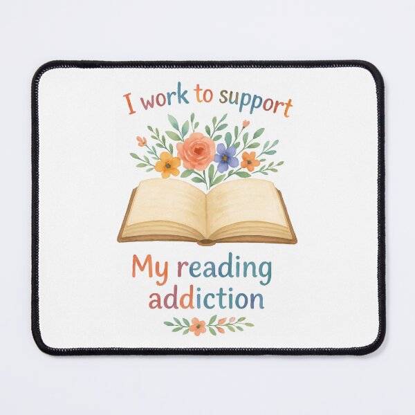 Item preview, I work to support my reading addiction - A Funny book with florals  designed and sold by SkeletonsDanger.