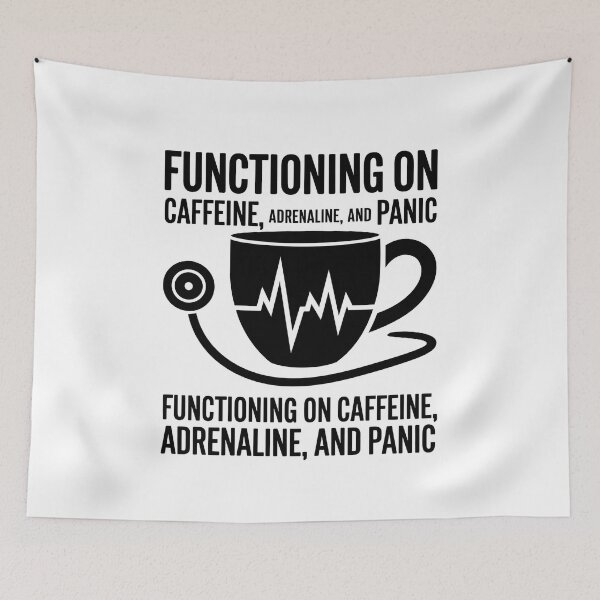 Item preview, Functioning on Caffeine, Adrenaline and Panic – Funny Student Nurse Lifestyle designed and sold by CuteDesignables.