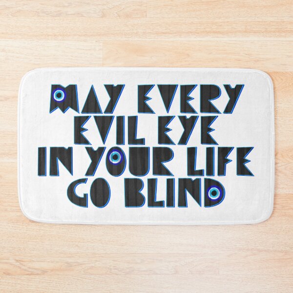 Item preview, May every evil eye in your life go blind designed and sold by mensijazavcevic.