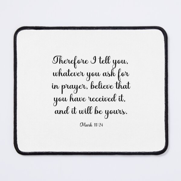 Item preview, Mark 11:24 Therefore I tell you whatever you ask designed and sold by corbrand.