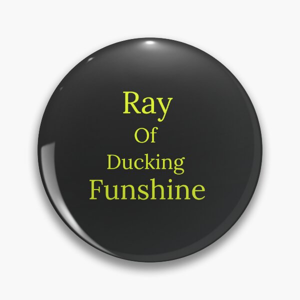 Item preview, Ray of Ducking Funshine – Funny Pun & Sarcasm Design designed and sold by Jho251981.