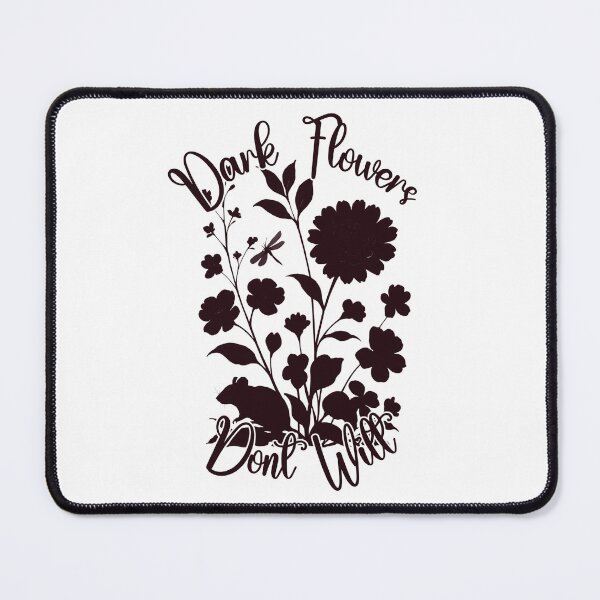 Item preview, Dark Flowers Don’t Wilt   designed and sold by CottonandQuill.